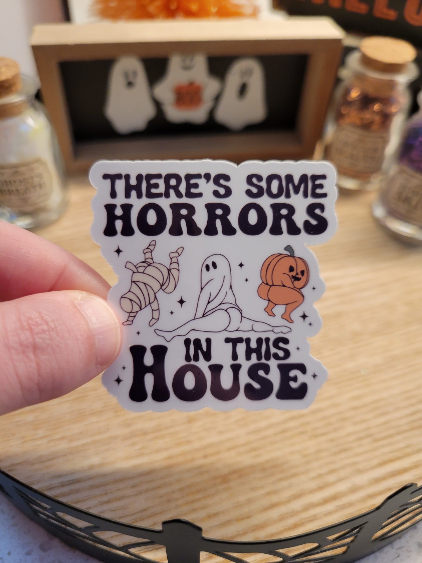 There's Some Horrors In This House Sticker