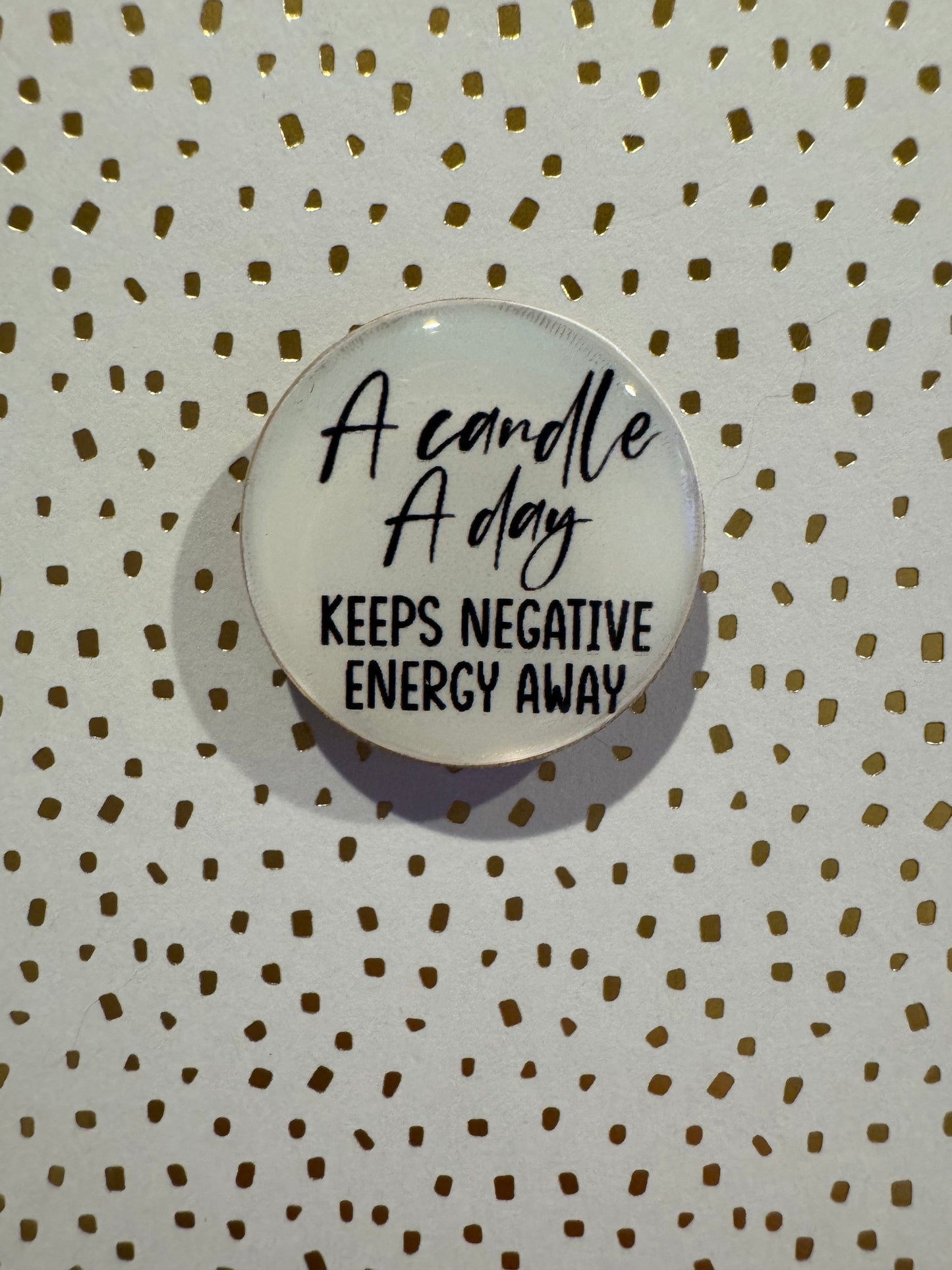 A Candle A Day Keeps Negative Energy Away Mini Magnet