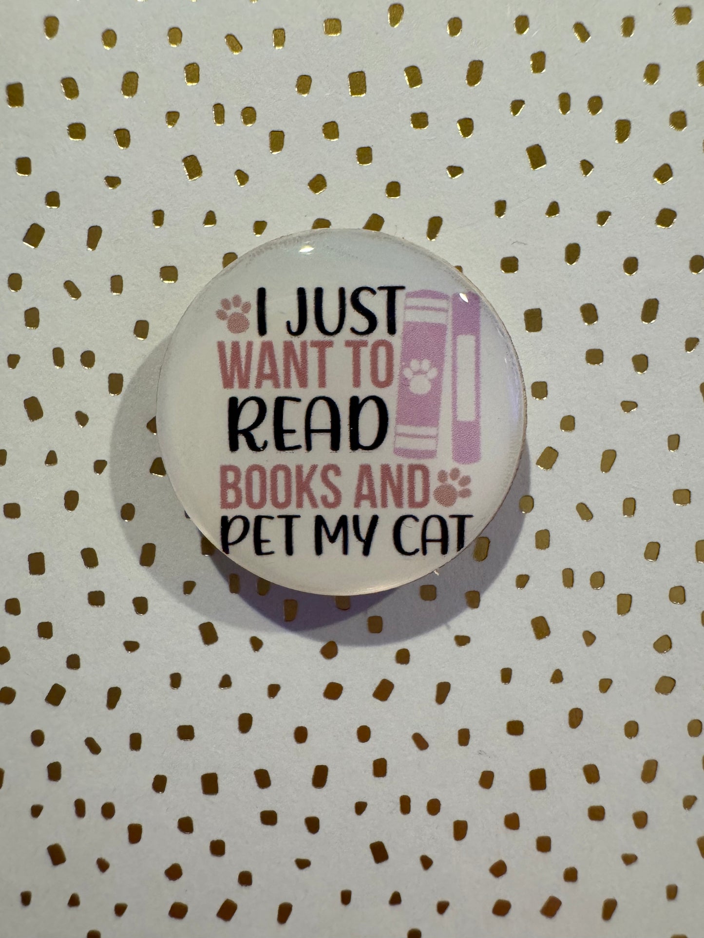 I Just Want To Read Books And Pet My Cat Mini Magnet