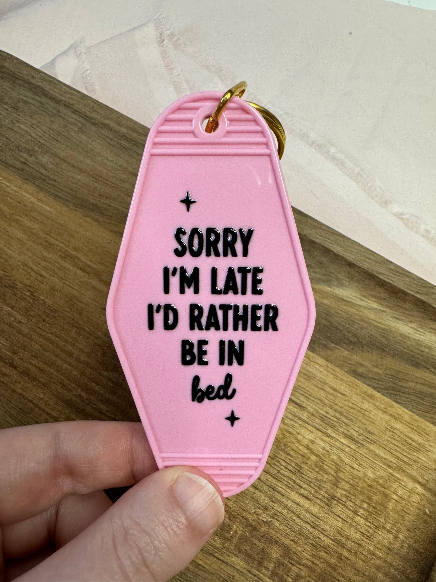 Sorry I'm Late I'd Rather Be In Bed Motel Keychain