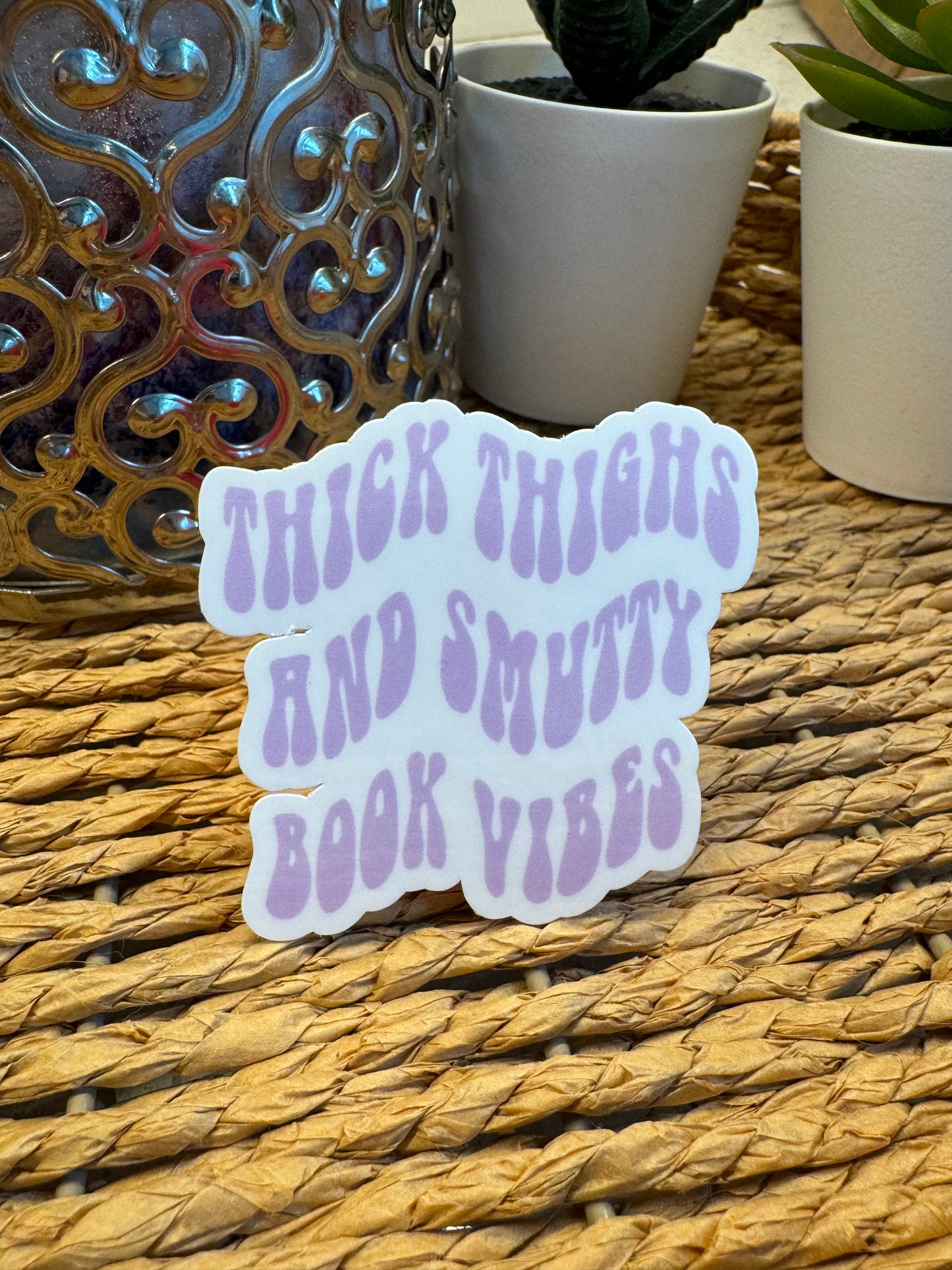 Thick Thighs And Smutty Book Vibes Sticker