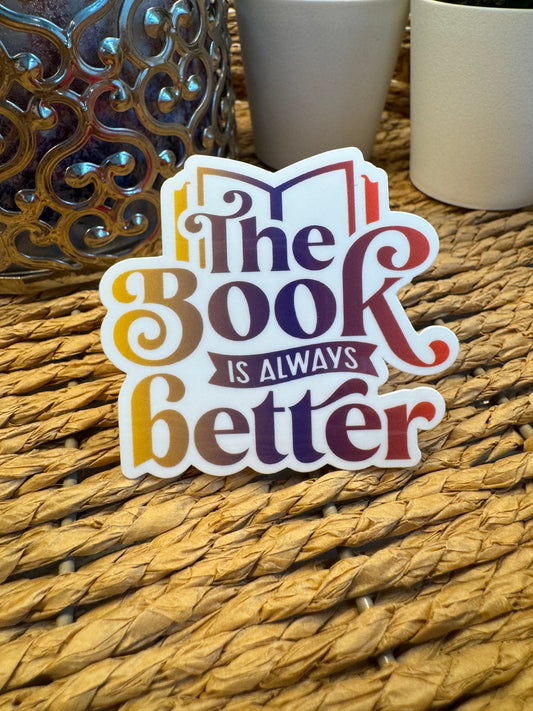 The Book Is Always Better Sticker