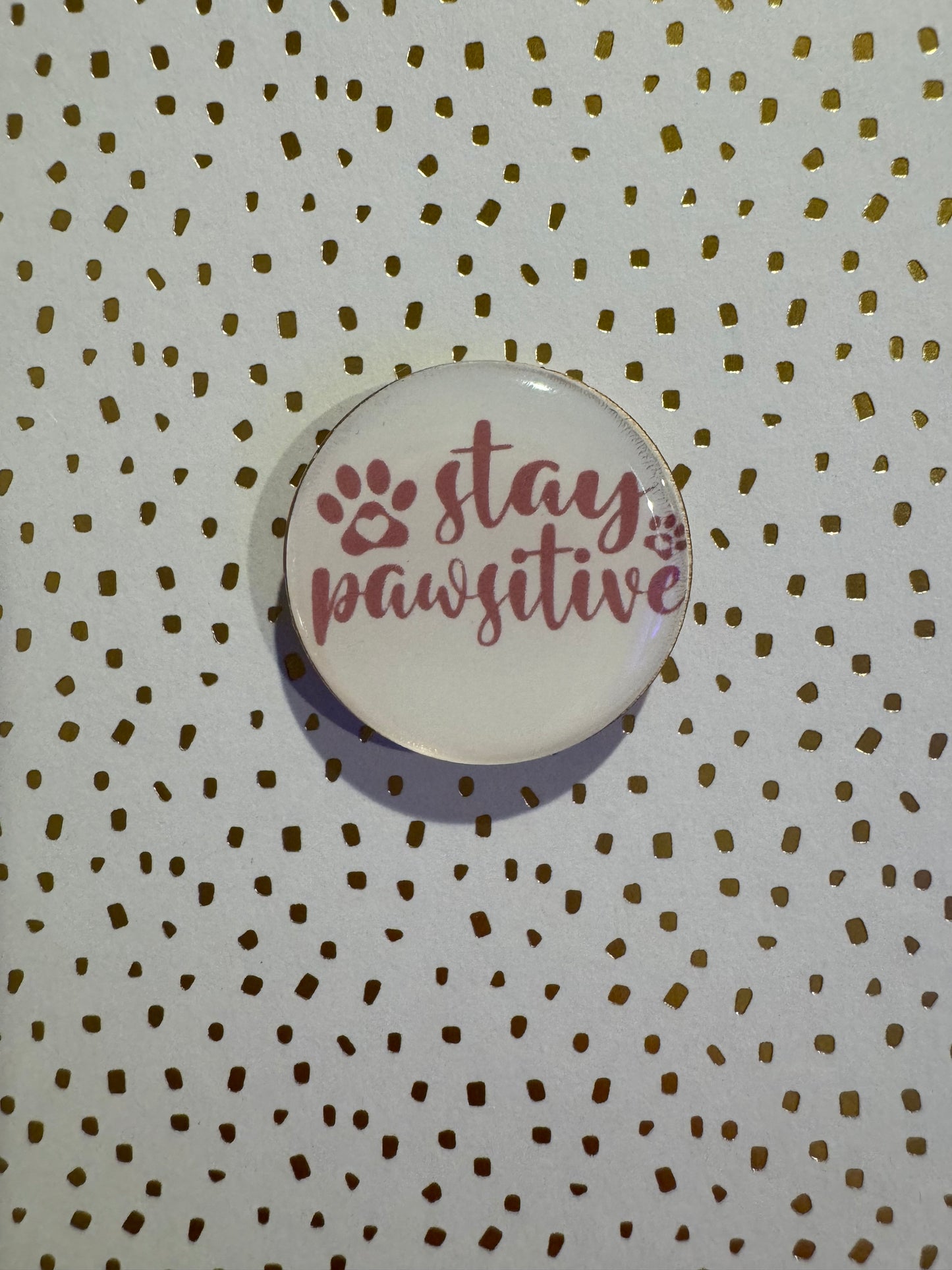 Stay Pawsitive Mini Magnet