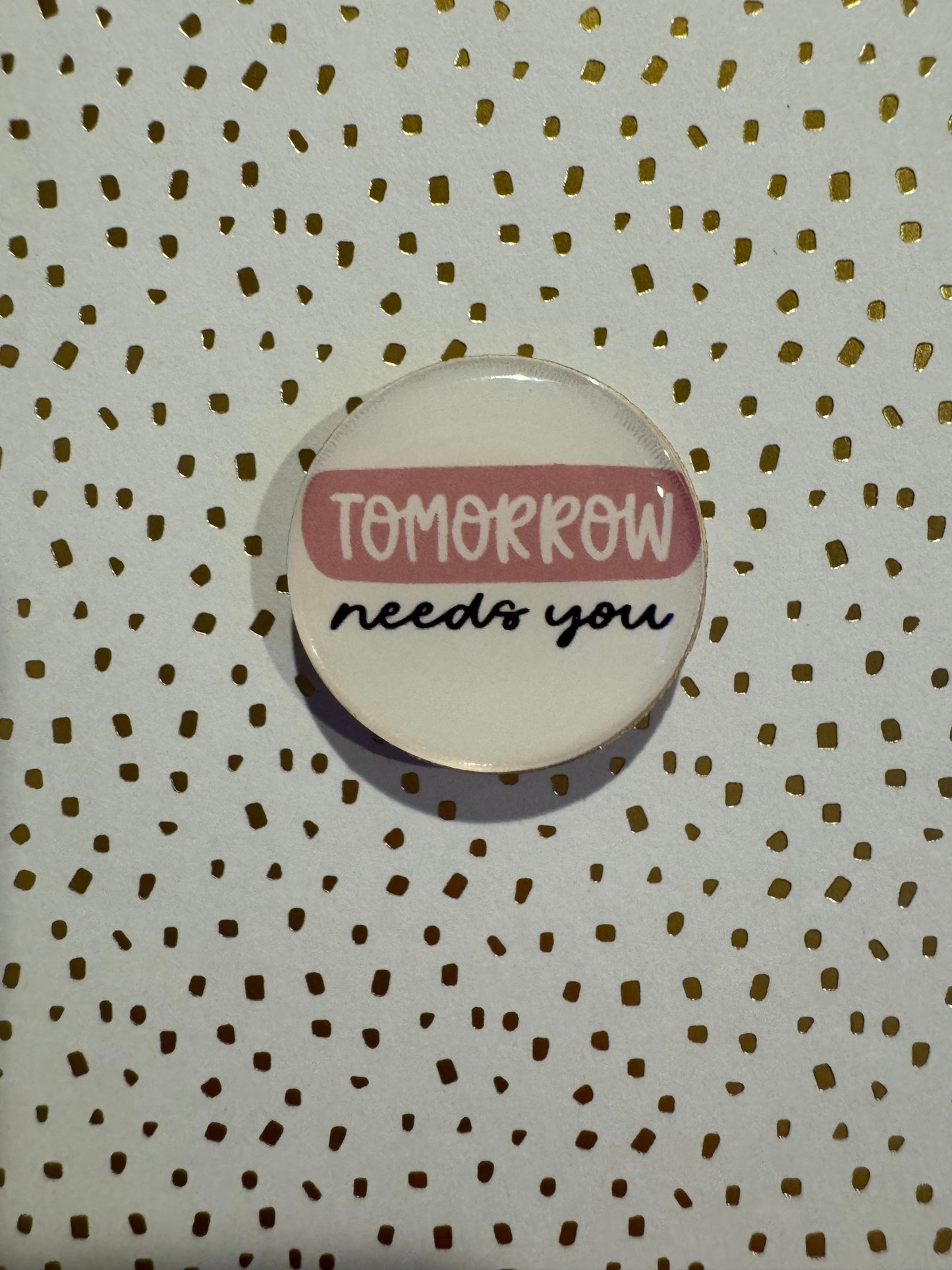 Tomorrow Needs You Mini Magnet