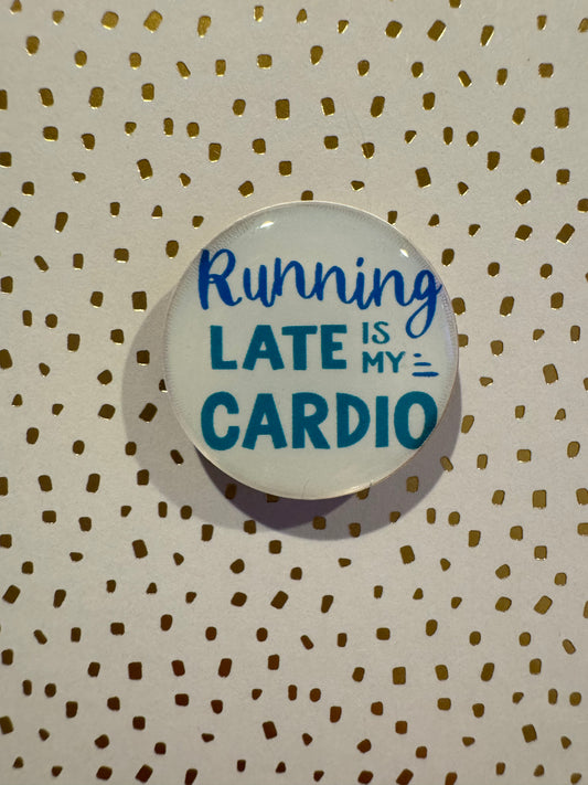 Running Late Is My Cardio Mini Magnet