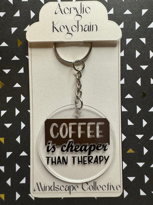 Coffee Is Cheaper Than Therapy Keychain