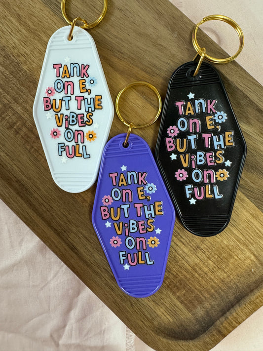 Tank On E But The Vibes On Full Motel Keychain