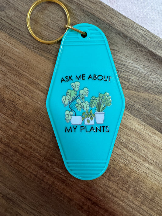 Ask Me About My Plants Motel Keychain